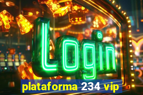 plataforma 234 vip